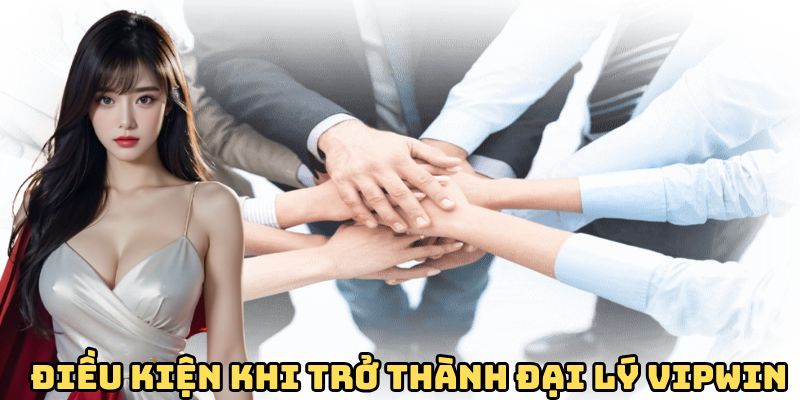 Liệt kê một số điều kiện khi hội viên muốn hợp tác với VIPwin358
