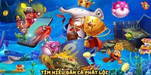 Giới thiệu tựa game bắn cá phát lộc
