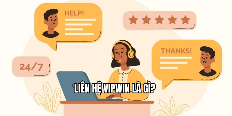 Giải thích liên hệ VIPwin là gì?