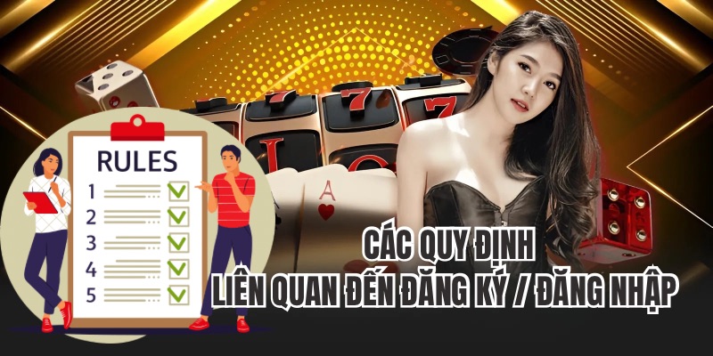 Những quy định về đăng nhập và đăng ký tài khoản