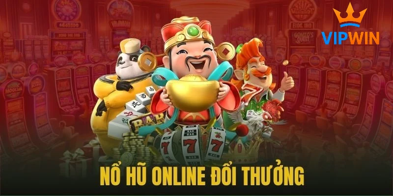 Tổng quan về sảnh game nổ hũ VIPwin