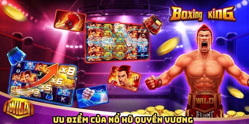 Sức hút nổi bật nhất của siêu phẩm slot quyền vương